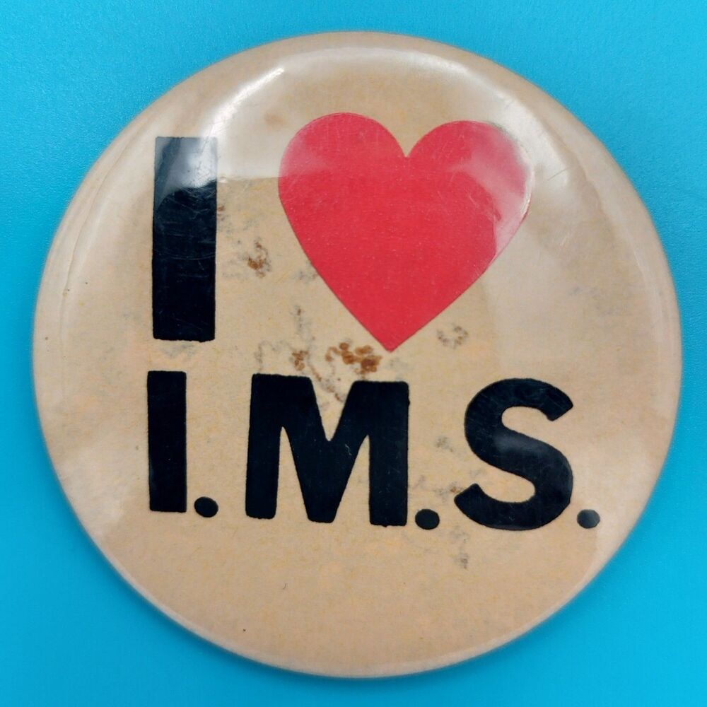 I Love I.M.S. Vintage Pin Button Pinback IMS Heart
